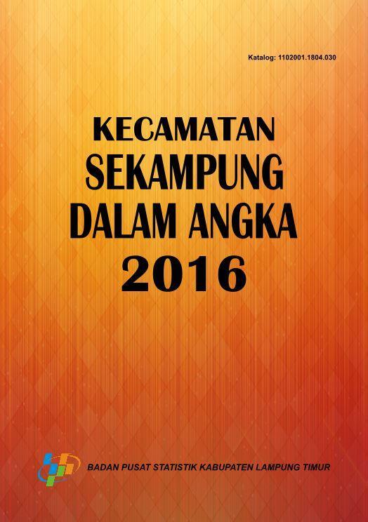 Kecamatan Sekampung Dalam Angka 2016