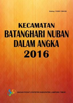 Kecamatan Batanghari Nuban Dalam Angka 2016