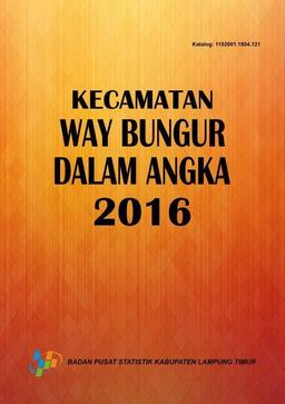 Kecamatan Way Bungur Dalam Angka 2016